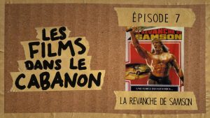 Les Films dans le Cabanon #7 – La Revanche de Samson