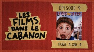 Les Films dans le Cabanon #9 – Home Alone 4