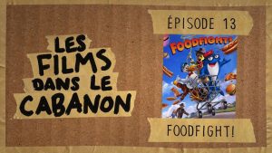 Les Films dans le Cabanon #13 – Foodfight!
