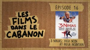 Les Films dans le Cabanon #16 – 3 Ninjas: High Noon at Mega Mountain