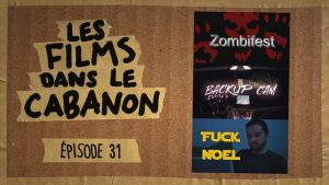 Les Films dans le Cabanon #31 – Nos films