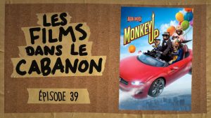 Les Films dans le Cabanon #39 – Monkey Up