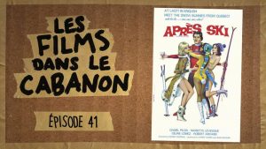 Les Films dans le Cabanon #41 – Après-ski