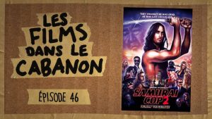 Les Films dans le Cabanon #46 – Samurai Cop 2: Deadly Vengeance
