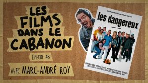 Les Films dans le Cabanon #48 – Les Dangereux