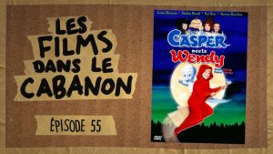 Les Films dans le Cabanon #55 – Casper Meets Wendy