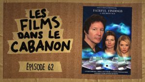 Les Films dans le Cabanon #62 – Fateful Findings