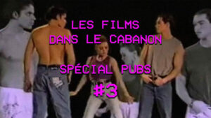Les Films dans le Cabanon #75 – Spécial Pubs #3