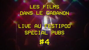 Les Films dans le Cabanon #82 – Spécial Pubs #4