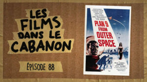 Les Films dans le Cabanon #88 – Plan 9 from Outer Space