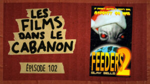 Les Films dans le Cabanon #102 – Feeders 2: Slay Bells