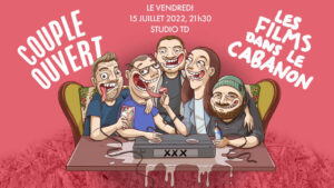 Couple Ouvert x Les Films dans le Cabanon – Live au Zoofest